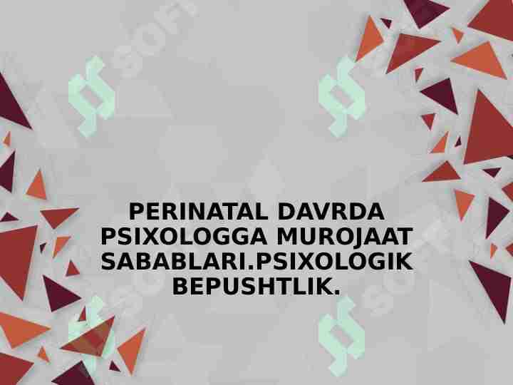 PERINATAL DAVRDA PSIXOLOGGA MUROJAAT SABABLARI.PSIXOLOGIK BEPUSHTLIK.