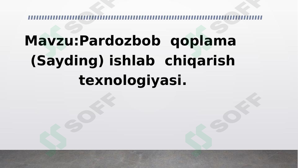 Pardozbob qoplama (Sayding) ishlab chiqarish texnologiyasi.