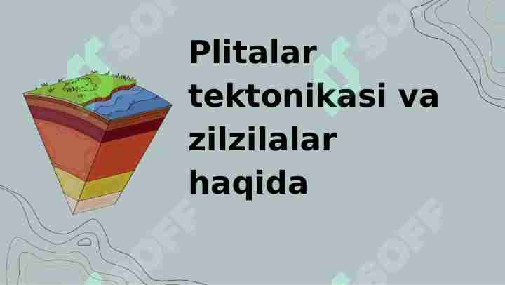 Plitalar tektonikasi va zilzilalar haqida