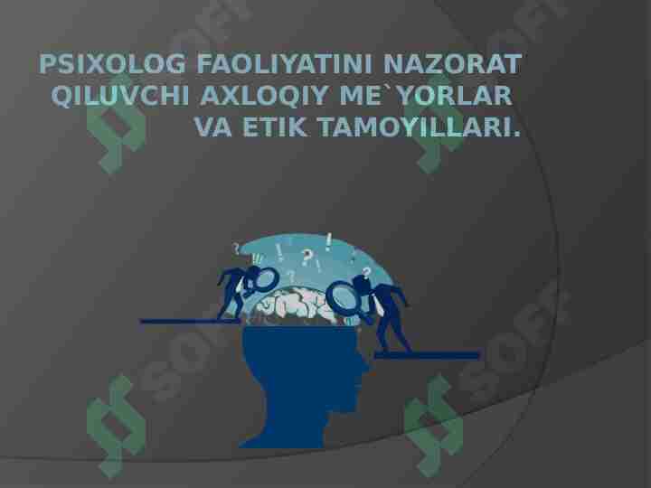 Psixologik faoliyatni nazorat qiluvchi axloqiy meyorlari va etik tamoyillari