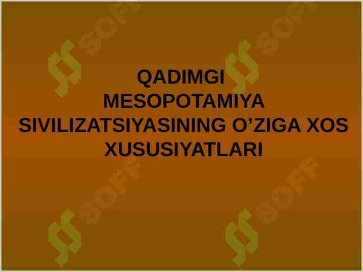 Qadimgi Mesopotamiya sivilizatsiyasining o'ziga xos xususiyatlari