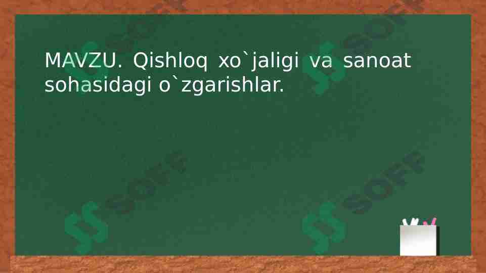 Qishloq xo`jaligi va sanoat sohasidagi o`zgarishlar