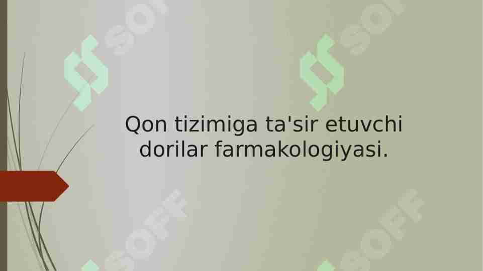 Qon tizimiga ta'sir etuvchi dorilar farmakologiyasi.