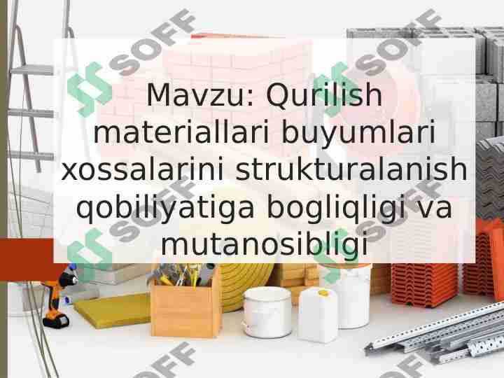Qurilish materiallari buyumlari xossalarini strukturalanish qobiliyatiga bogliqligi va mutanosibligi