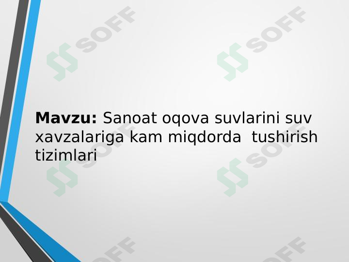 Sanoat oqova suvlarini suv xavzalariga kam miqdorda tushirish tizimlari