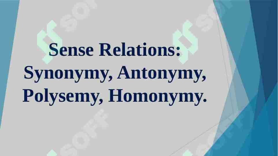 Sense Relations Synonymy, Antonymy, Polysemy, Homonymy