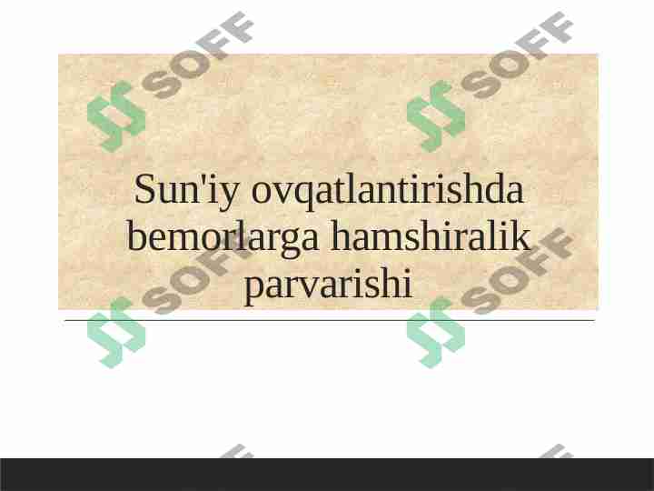 Sun'iy ovqatlantirishda bemorlarga hamshiralik parvarishi