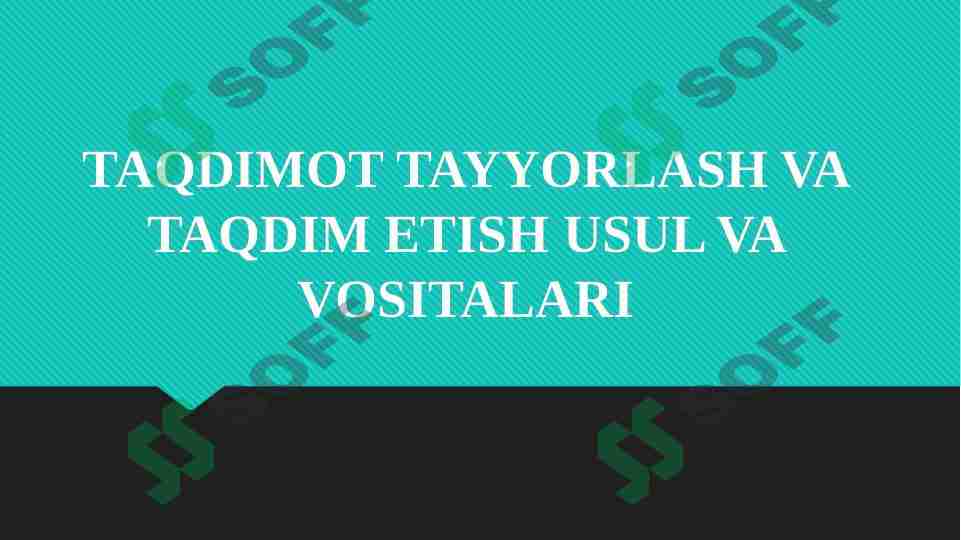 TAQDIMOT TAYYORLASH VA TAQDIM ETISH USUL VA VOSITALARI