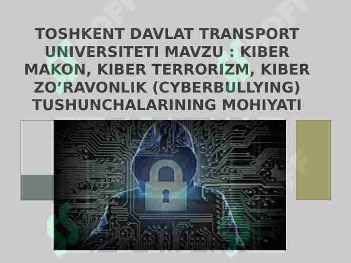 Toshkent Davlat Transport Universiteti Mavzu Kiber makon, kiber terrorizm, kiber zoʼravonlik (cyberbullying) tushunchalarining mohiyati
