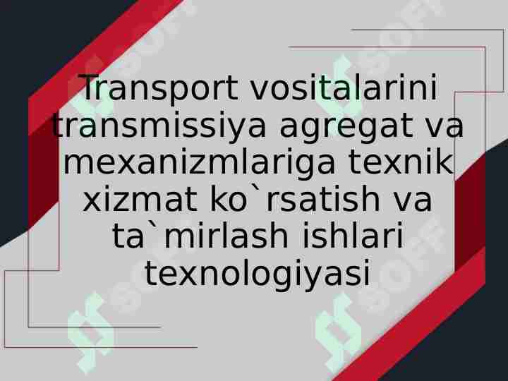 Transmissiyaning agregat va mexanizimlarga TXK va T ishlari texnalogiyasi