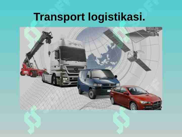 Transport logistikasi haqida tushuncha