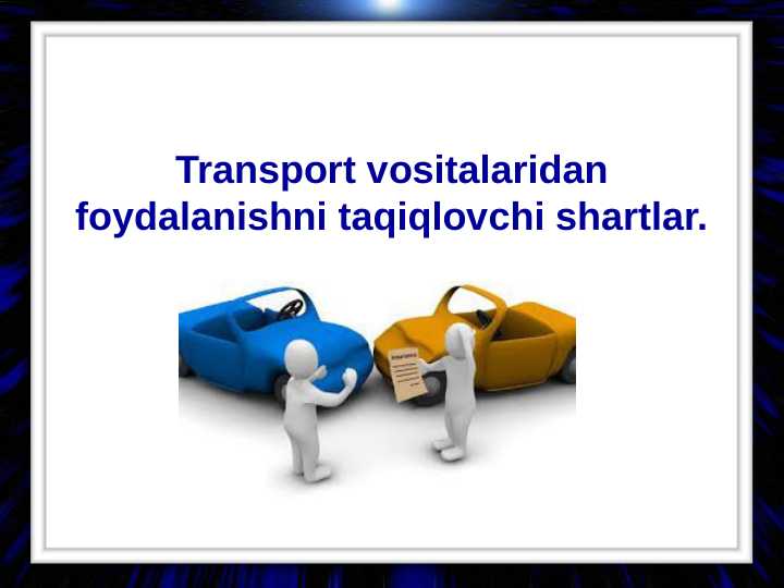Transport vositalaridan foydalanishni taqiqlovchi shartlar