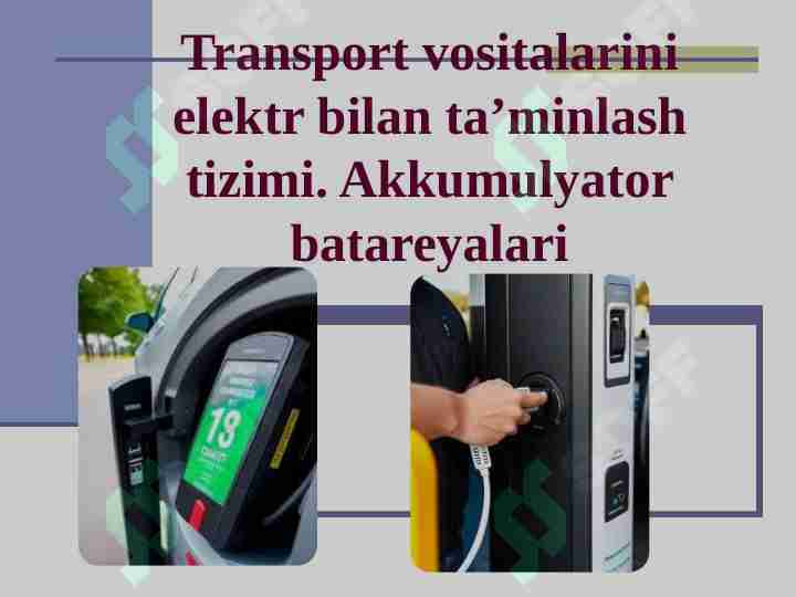 Transport vositalarini elektr bilan ta’minlash tizimi. Akkumulyator batareyalari