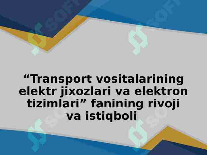 “Transport vositalarining elektr jixozlari va elektron tizimlari” fanining rivoji va istiqboli