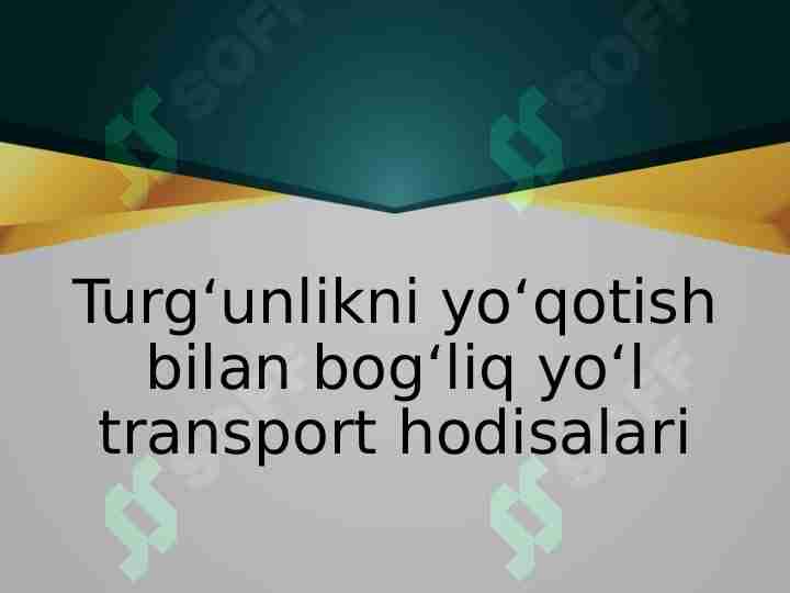 Turg‘unlikni yo‘qotish bilan bog‘liq yo‘l transport hodisalari