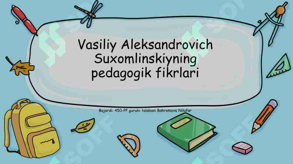 Vasiliy Aleksandr Suxomlinskiyning pedagogik fikrlari