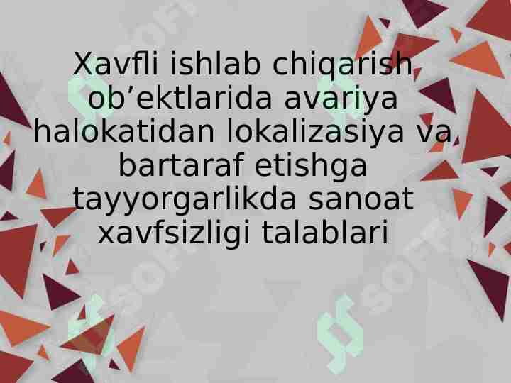 Xavfli ishlab chiqarish ob’ektlarida avariya halokatidan lokalizasiya va bartaraf etishga tayyorgarlikda sanoat xavfsizligi talablari