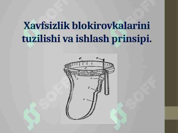 Xavfsizlik blokirovkalarini tuzilishi va prinsipi