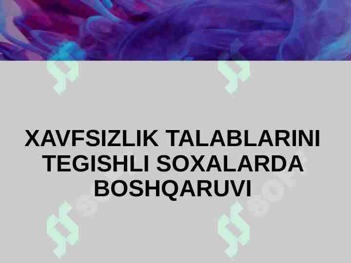 Xavfsizlik talablarini tegishli soxalarda boshqaruvi