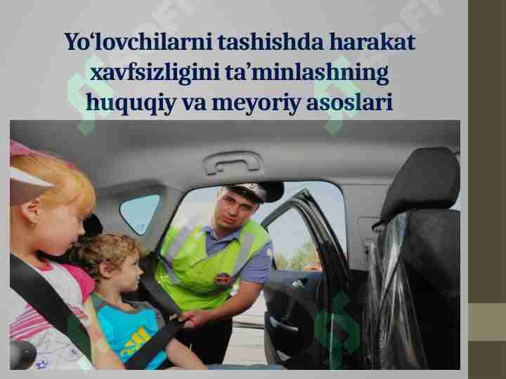 Yo‘lovchilarni tashishda harakat xavfsizligini ta’minlashning huquqiy va meyoriy asoslari