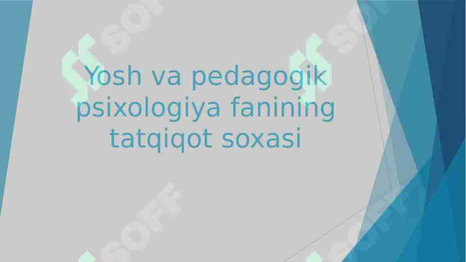 Yosh va pedagogik psixologiya fanining tatqiqot soxasi 2