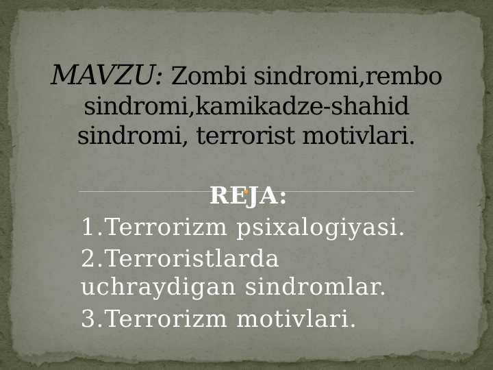 Zombi sindromi,rembo sindromi,kamikadze-shahid sindromi, terrorist motivlari.