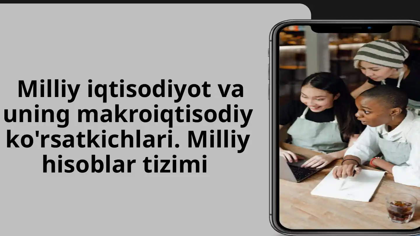 Milliy iqtisodiyot va uning makroiqtisodiy ko'rsatkichlari