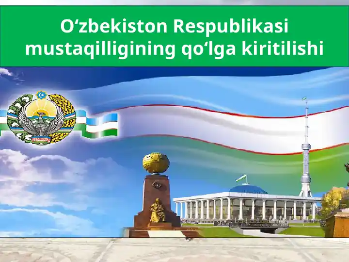 O‘zbekiston Respublikasi mustaqilligining qo‘lga kiritilishi