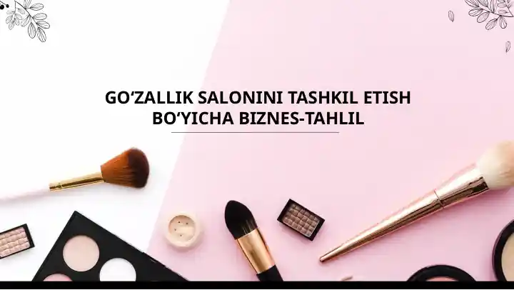 Go‘zallik salonini tashkil etish bo‘yicha biznes-reja