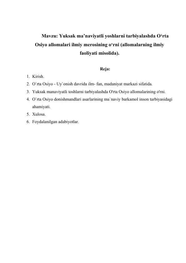 Yuksak ma’naviyatli yoshlarni tarbiyalashda O‘rta Osiyo allomalari ilmiy merosining o‘rni allomalarning ilmiy faoliyati misolida