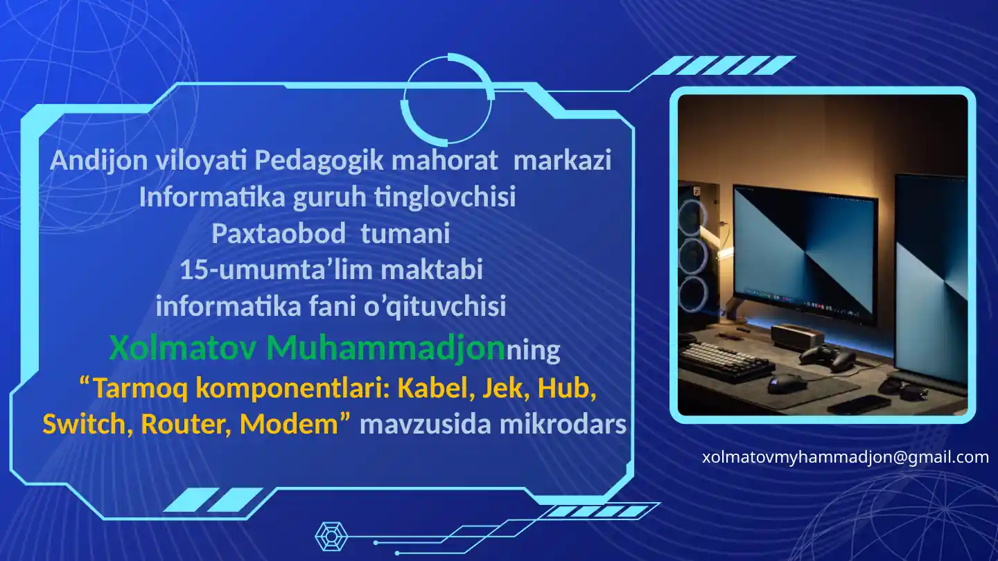 “Tarmoq komponentlari: Kabel, Jek, Hub, Switch, Router, Modem” mavzusi