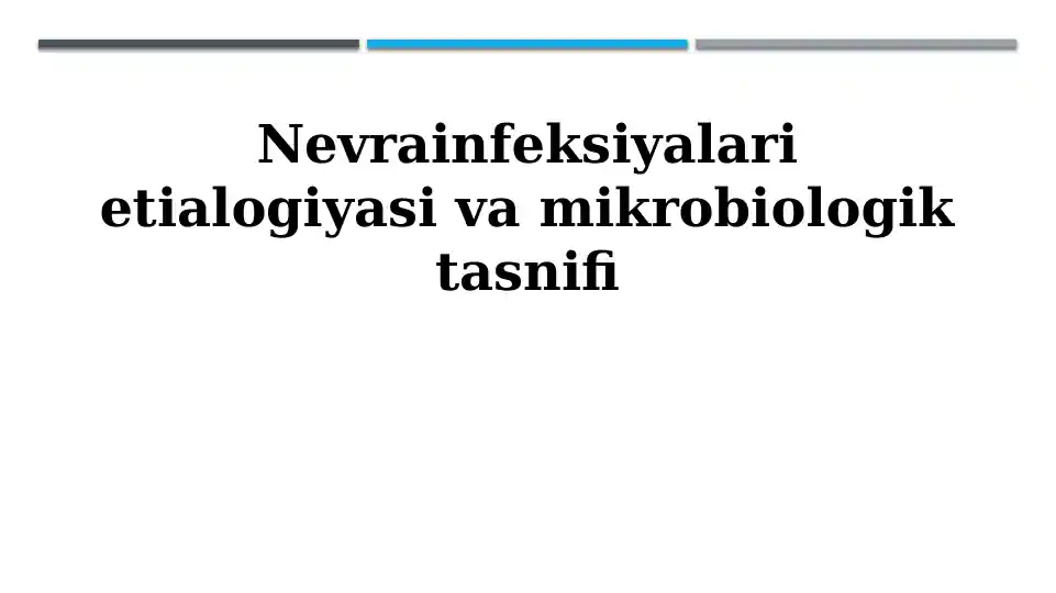 Neyroinfeksiyalarning etiologiyasi va mikrobiologik tasnifi