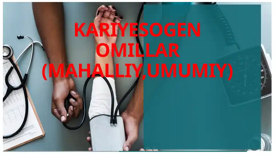 Kariesogen omillar. (Umumiy va mahalliy)