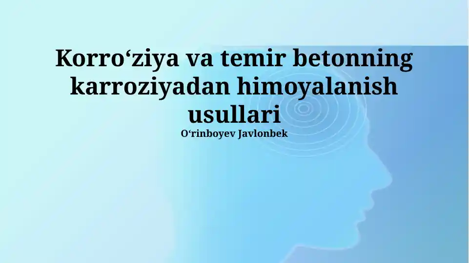 Korroʻziya va temir betonning karroziyadan himoyalanish usullari