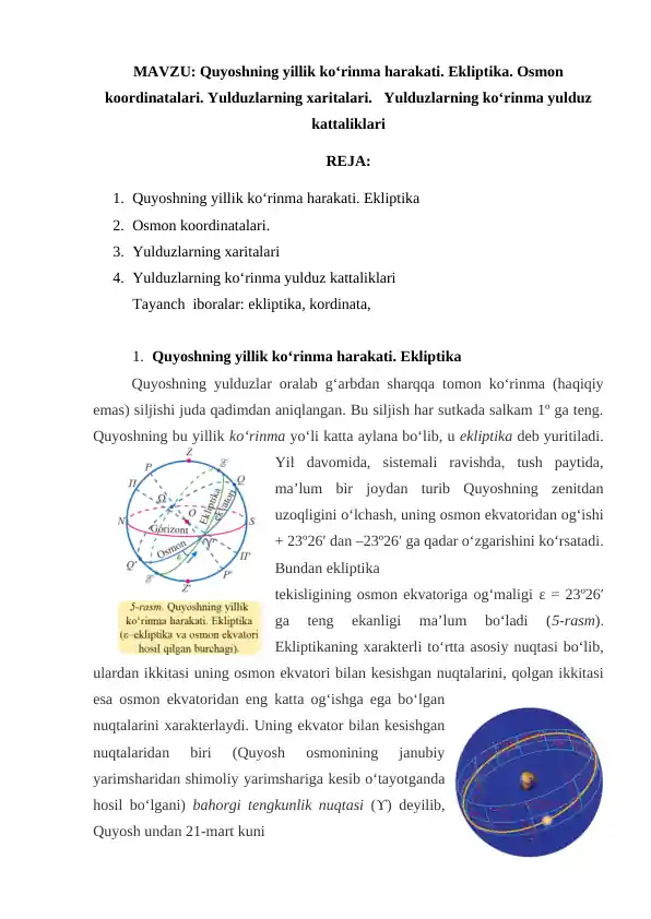 Quyoshning yillik ko‘rinma harakati. Ekliptika. Osmon koordinatalari. Yulduzlarning xaritalari. Yulduzlarning ko‘rinma yulduz kattaliklari