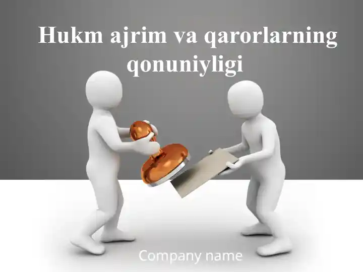 Hukm ajrim va qarorlarning qonuniyligi