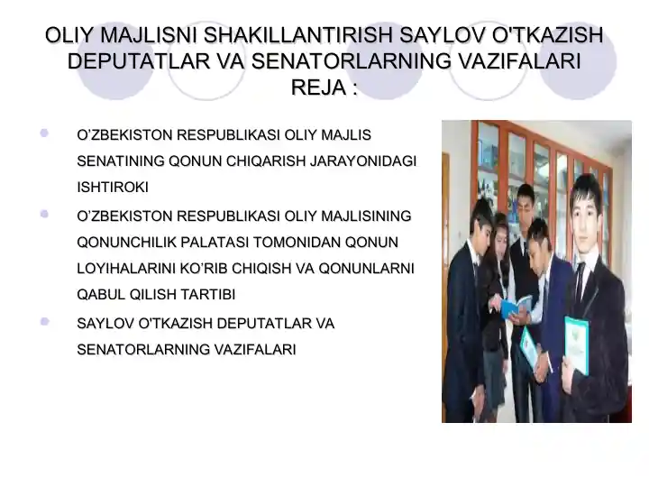 OLIY MAJLISNI SHAKILLANTIRISH SAYLOV O'TKAZISH DEPUTATLAR VA SENATORLARNING VAZIFALARI