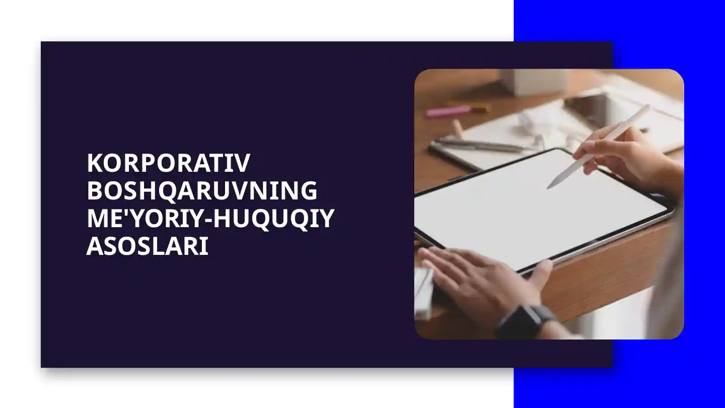 KORPORATIVBOSHQARUVNING ME'YORIY-HUQUQIY ASOSLARI