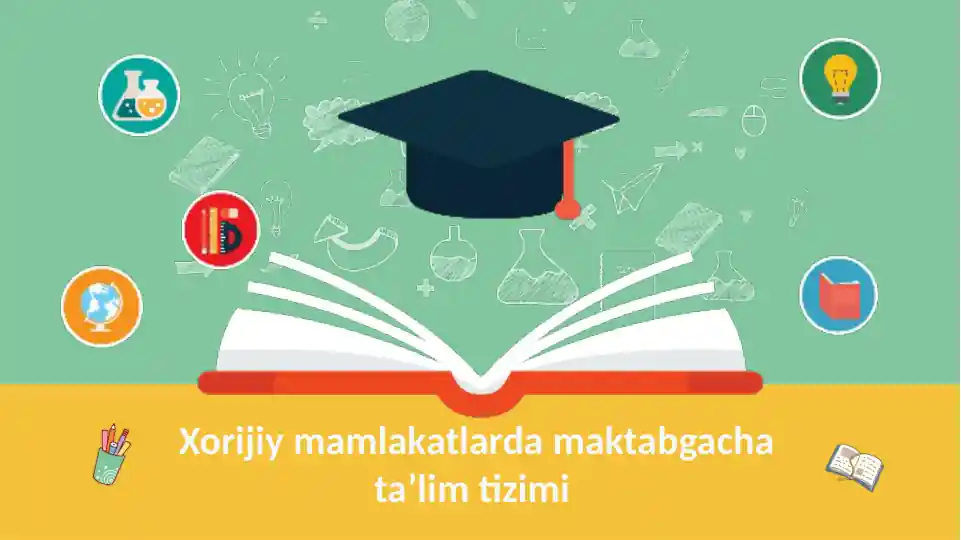 Xorijiy mamlakatlarda maktabgacha ta’lim tizimi