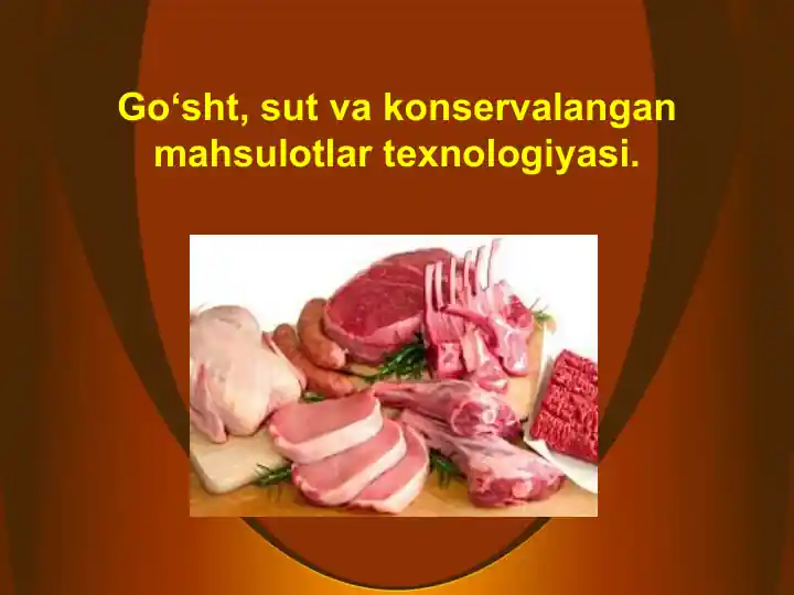 Go‘sht, sut va konservalangan mahsulotlar texnologiyasi