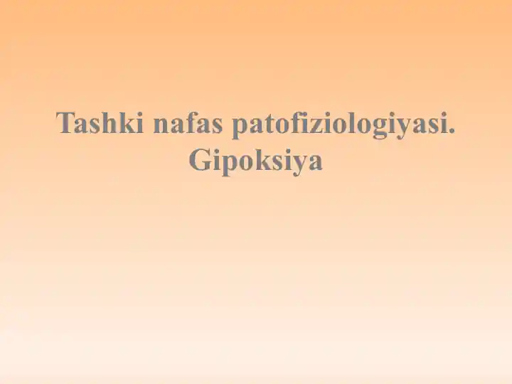 Tashki nafas patofiziologiyasi. Gipoksiya