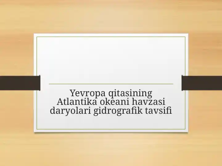 Yevropa qitasining Atlantika okeani havzasi daryolari gidrografik tavsifi