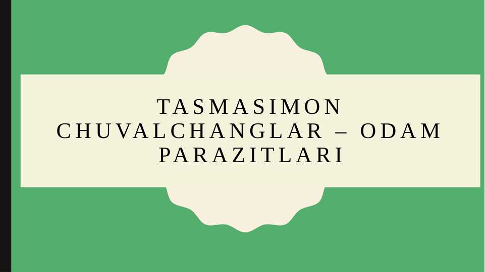 Tasmasimon chuvalchanglar – odam parazitlari
