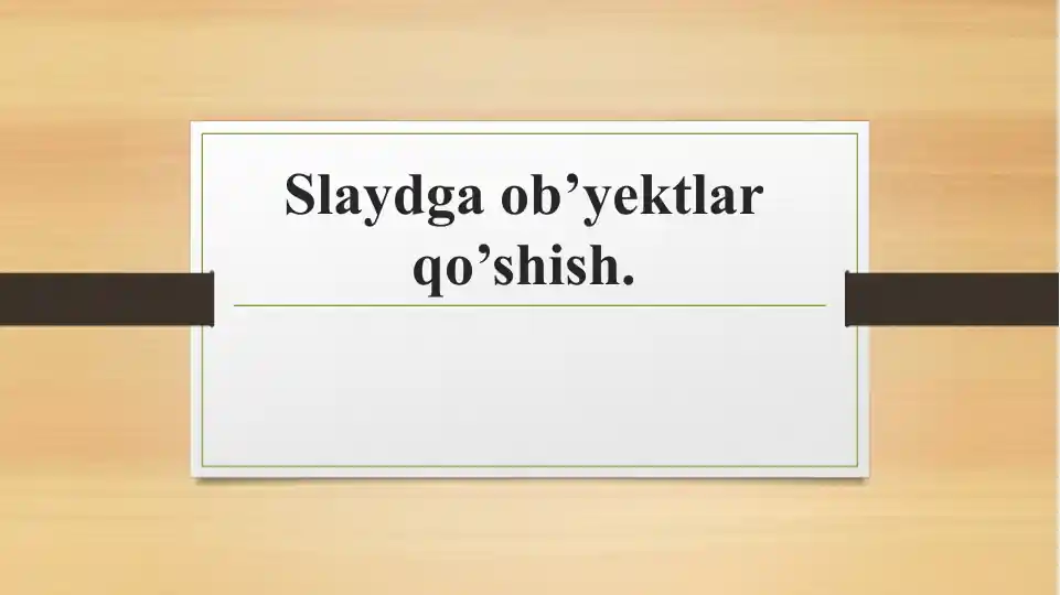 Slaydga ob'yektlar qo'shish