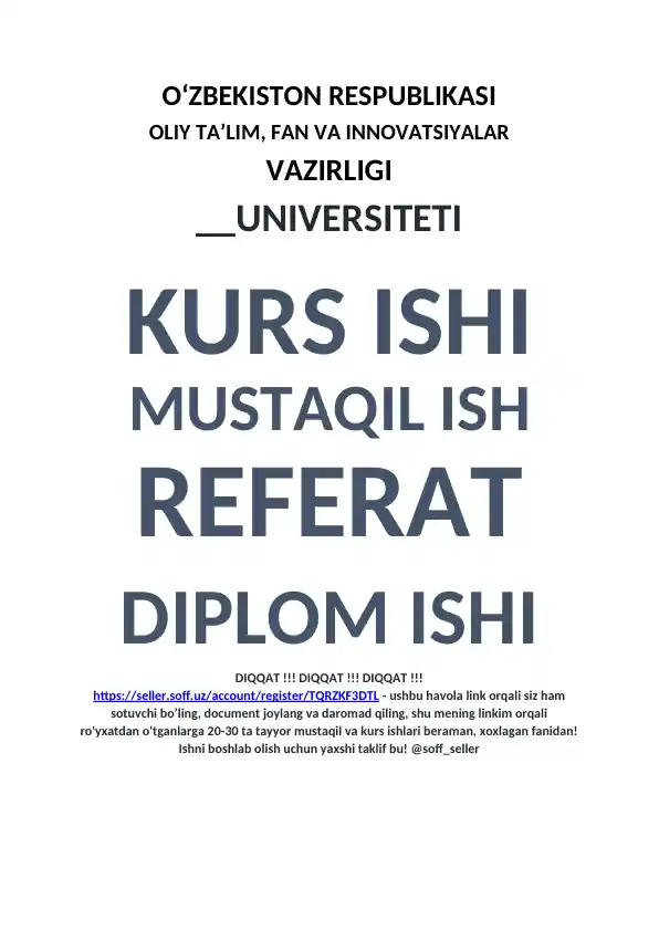 O‘ZBEKISTON RESPUBLIKASI OLIY TA’LIM, FAN VA INNOVATSIYALAR VAZIRLIGI __UNIVERSITETI KURS ISHI MUSTAQIL ISH REFERAT DIPLOM ISHI