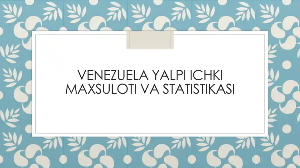 Venesuela yalpi ichki maxsuloti va statistikasi
