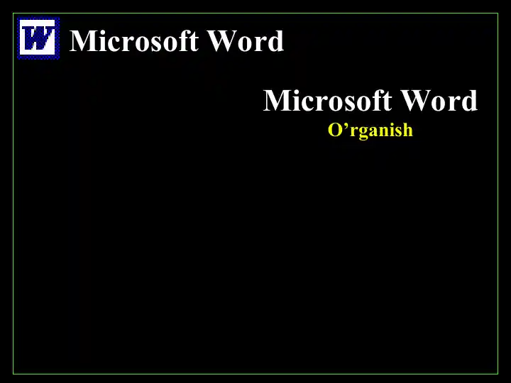 MS Word dasturida ishlash asoslari