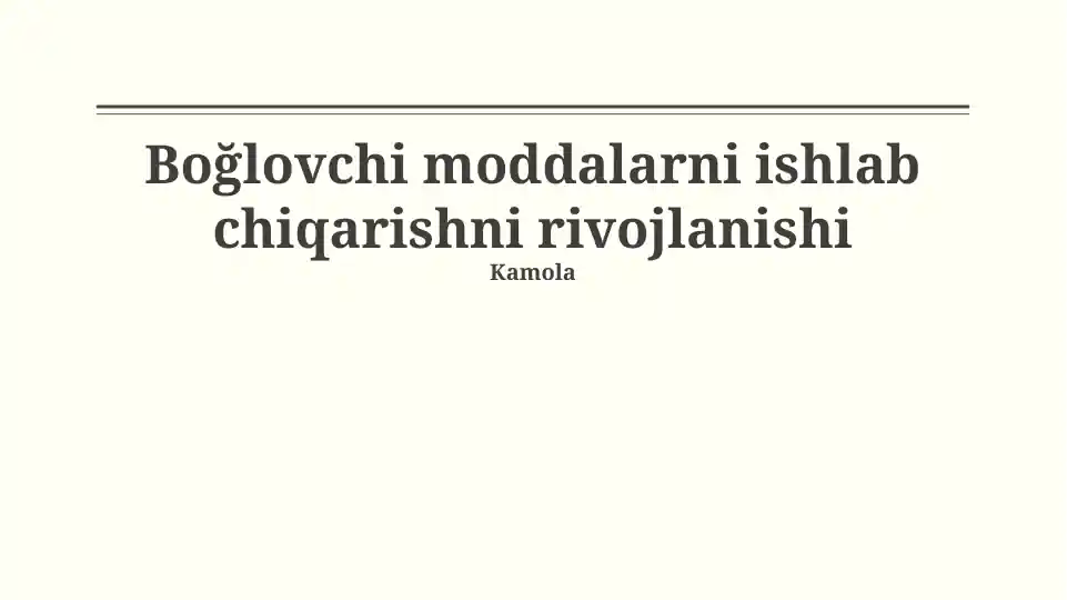 Boğlovchi moddalarni ishlab chiqarishni rivojlanishi