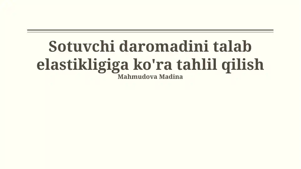 Sotuvchi daromadini talab elastikligiga ko'ra tahlil qilish