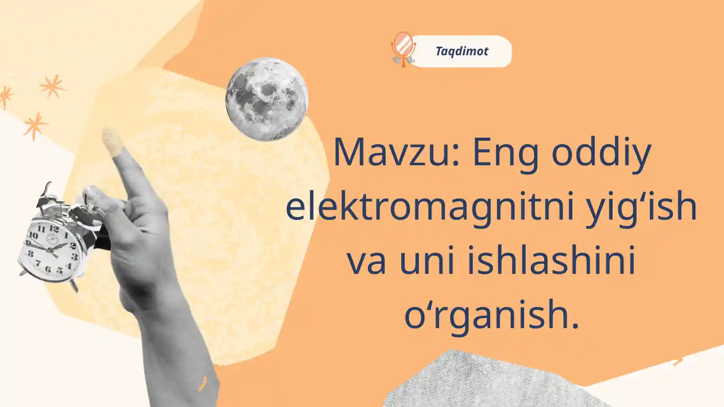 Eng oddiy elektromagnitni yig‘ish va uni ishlashini o‘rganish